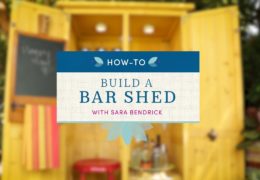 How to Make a Bar Shed for Your Outdoor Space