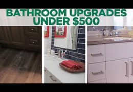 Three Affordable Bathroom Upgrades for Under $500