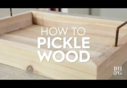 How to Pickle Wood