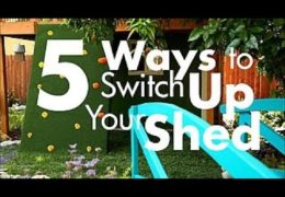 Five Ways to Switch Up Your Shed