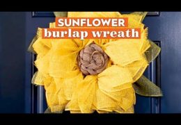 How to Make a Burlap Sunflower Wreath