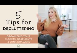 Five Tips for Decluttering and Organizing Messy Spaces