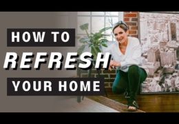 Tips for Refreshing and Updating Your Home