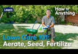 How to Aerate, Reseed and Fertilize Your Lawn